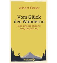 Bergerzählungen Vom Glück des Wanderns Droemer Knaur