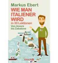 Reiseführer Wie man Italiener wird in 30 Lektionen / Come diventare italiano in 30 lezioni Droemer Knaur