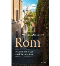 Travel Guides Rom - Auf geistlichen Wegen durch die ewige Stadt Echter Verlag