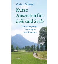Wanderführer Kurze Auszeiten für Leib und Seele Echter Verlag