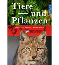 Nature and Wildlife Guides Der große Kosmos-Naturführer Tiere und Pflanzen Franckh-Kosmos Verlags-GmbH & Co