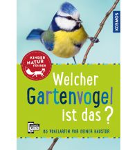 Welcher Gartenvogel ist das? Kindernaturführer Franckh-Kosmos Verlags-GmbH & Co