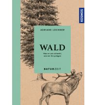 Nature and Wildlife Guides NaturZeit Wald Franckh-Kosmos Verlags-GmbH & Co