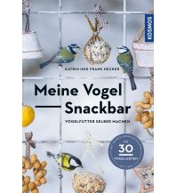 Meine Vogel-Snackbar Franckh-Kosmos Verlags-GmbH & Co