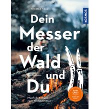 Survival / Bushcraft Dein Messer, der Wald und Du Franckh-Kosmos Verlags-GmbH & Co
