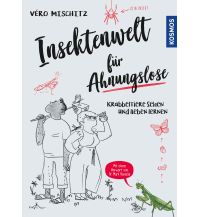 Nature and Wildlife Guides Insektenwelt für Ahnungslose Franckh-Kosmos Verlags-GmbH & Co