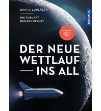Astronomie Der neue Wettlauf ins All Franckh-Kosmos Verlags-GmbH & Co