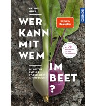 Gartenbücher Wer kann mit wem im Beet? Franckh-Kosmos Verlags-GmbH & Co