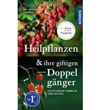 Naturführer Heilpflanzen und ihre giftigen Doppelgänger Franckh-Kosmos Verlags-GmbH & Co