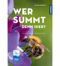 Naturführer Wer summt denn hier? Franckh-Kosmos Verlags-GmbH & Co