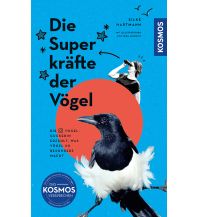 Die Superkräfte der Vögel Franckh-Kosmos Verlags-GmbH & Co