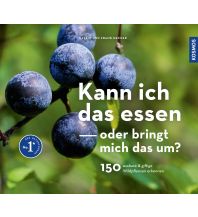Naturführer Kann ich das essen oder bringt mich das um? Franckh-Kosmos Verlags-GmbH & Co