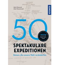 Travel Writing 50 spektakuläre Expeditionen Franckh-Kosmos Verlags-GmbH & Co
