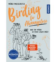 Nature and Wildlife Guides Birding für Ahnungslose Franckh-Kosmos Verlags-GmbH & Co