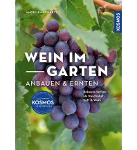 Gartenbücher Wein im Garten anbauen & ernten Franckh-Kosmos Verlags-GmbH & Co