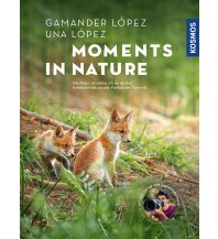 Nature and Wildlife Guides Moments in Nature Franckh-Kosmos Verlags-GmbH & Co