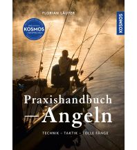 Fishing Kosmos Praxishandbuch Angeln Franckh-Kosmos Verlags-GmbH & Co