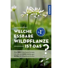 Naturführer Welche essbare Wildpflanze ist das? Franckh-Kosmos Verlags-GmbH & Co