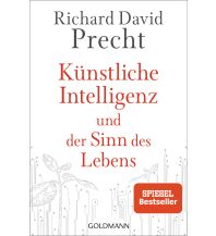 Reise Künstliche Intelligenz und der Sinn des Lebens Goldmann Verlag