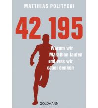 Laufsport und Triathlon 42,195 - Warum wir Marathon laufen und was wir dabei denken Goldmann Taschenbuch (Random House)
