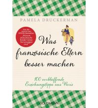 Reiseführer Frankreich Was französische Eltern besser machen Goldmann Taschenbuch (Random House)