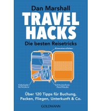 Reiselektüre Travel Hacks - Die besten Reisetricks Goldmann Verlag