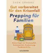 Survival / Bushcraft Gut vorbereitet für den Krisenfall – Prepping für Familien Goldmann Verlag