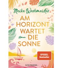 Travel Literature Am Horizont wartet die Sonne Goldmann Verlag