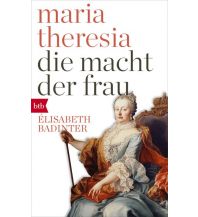 Geschichte Maria Theresia. Die Macht der Frau btb-Verlag