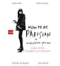 Travel Guides France How To Be Parisian wherever you are btb-Verlag