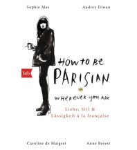 Travel Guides France How To Be Parisian wherever you are btb-Verlag