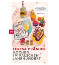 Travel Literature Kochen im falschen Jahrhundert btb-Verlag