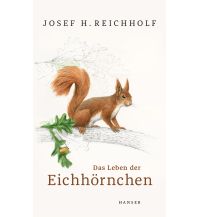 Nature and Wildlife Guides Das Leben der Eichhörnchen Carl Hanser GmbH & Co.