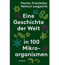 History Eine Geschichte der Welt in 100 Mikroorganismen Carl Hanser GmbH & Co.