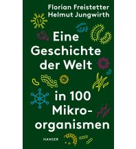 History Eine Geschichte der Welt in 100 Mikroorganismen Carl Hanser GmbH & Co.