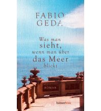 Travel Literature Was man sieht, wenn man über das Meer blickt Carl Hanser GmbH & Co.