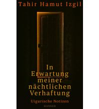 Travel Literature In Erwartung meiner nächtlichen Verhaftung Carl Hanser GmbH & Co.