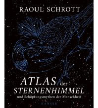 Astronomy Atlas der Sternenhimmel und Schöpfungsmythen der Menschheit Carl Hanser GmbH & Co.