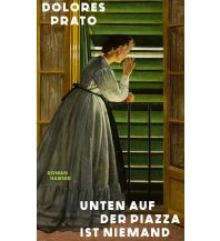 Travel Literature Unten auf der Piazza ist niemand Carl Hanser GmbH & Co.