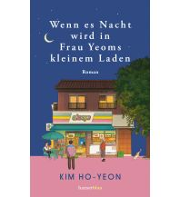 Travel Literature Wenn es Nacht wird in Frau Yeoms kleinem Laden Carl Hanser GmbH & Co.