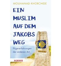 Way of St. James / Camino de Santiago Ein Muslim auf dem Jakobsweg Herder Verlag