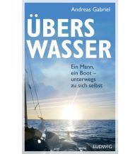 Törnberichte und Erzählungen Übers Wasser Ludwig Verlag