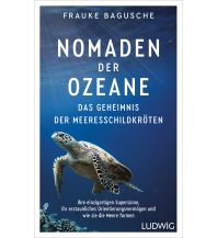 Nautik Nomaden der Ozeane – Das Geheimnis der Meeresschildkröten Ludwig Verlag