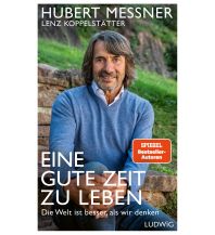 Bergerzählungen Eine gute Zeit zu leben Ludwig Verlag