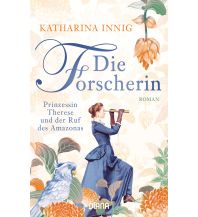 Reiselektüre Die Forscherin. Prinzessin Therese und der Ruf des Amazonas Heyne Verlag (Random House)