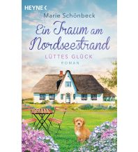 Travel Literature Lüttes Glück - Ein Traum am Nordseestrand Wilhelm Heyne Verlag