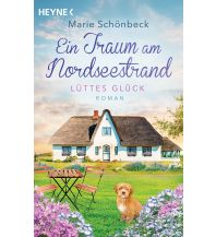 Reiselektüre Lüttes Glück - Ein Traum am Nordseestrand Wilhelm Heyne Verlag