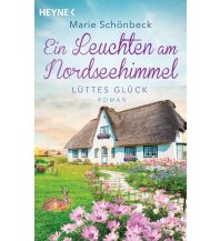 Travel Literature Lüttes Glück - Ein Leuchten am Nordseehimmel Wilhelm Heyne Verlag