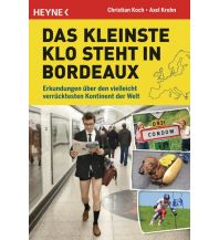 Travel Literature Das kleinste Klo steht in Bordeaux Heyne Verlag (Random House)