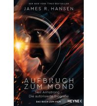 Astronomie First Man - Neil Armstrong: Der erste Mensch auf dem Mond Heyne Verlag (Random House)